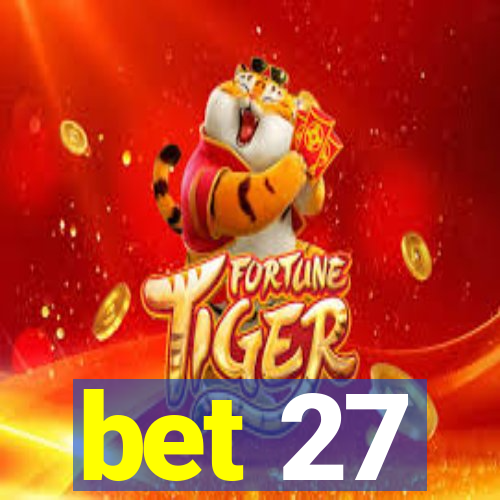 bet 27